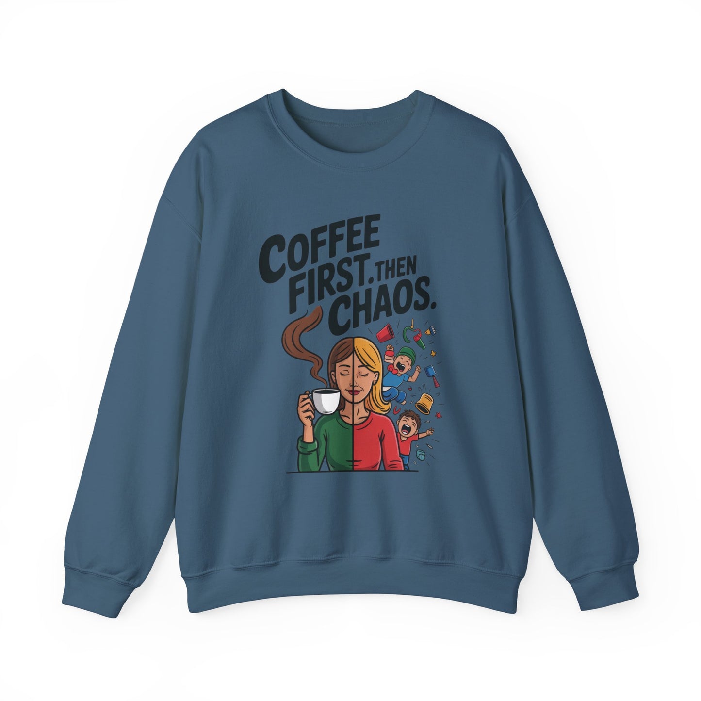 Coffee First Then Chaos Sweatshirt,  Ideal Gift for Moms, Fun Casual Wear, Funny Mom Life Sweatshirt, Mother's Day Gift