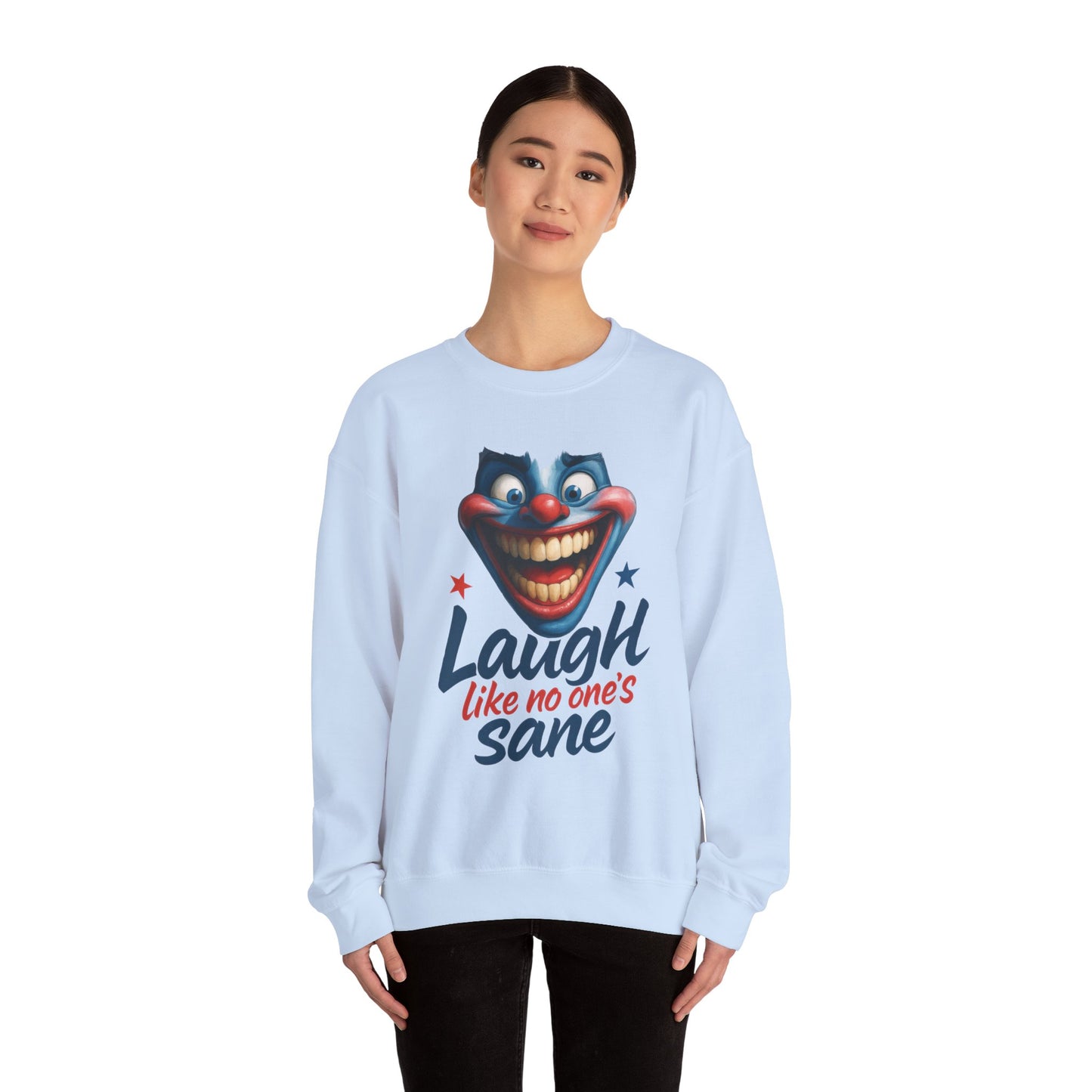 Funny Sweatshirt with 'Laugh Like No One's Sane' Design, Unisex Crewneck, Cozy Gift for Friends, Humor Apparel, Comfy Casual Wear