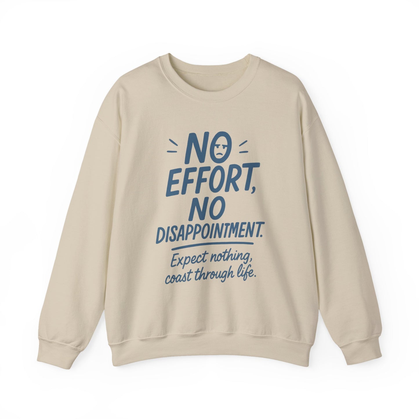 No Effort, No Disappointment Sweatshirt, Cozy Mens Crewneck, Motivational Gift, Relaxed Style for Daily Wear, Ideal for Casual Events