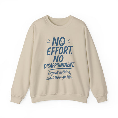No Effort, No Disappointment Sweatshirt, Cozy Mens Crewneck, Motivational Gift, Relaxed Style for Daily Wear, Ideal for Casual Events