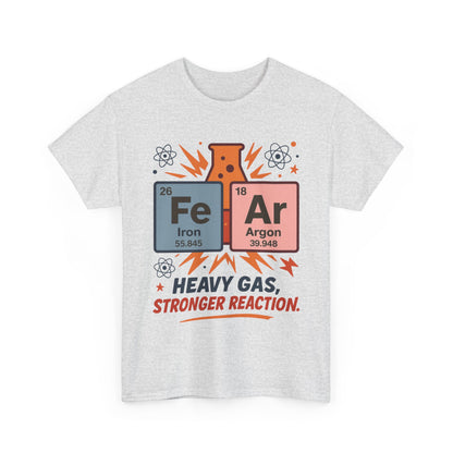 Funny Womens Science T-Shirt, FeAr Element Shirt, Chemistry Tee, Gift for Chemistry Lovers, Elements Table Humorous