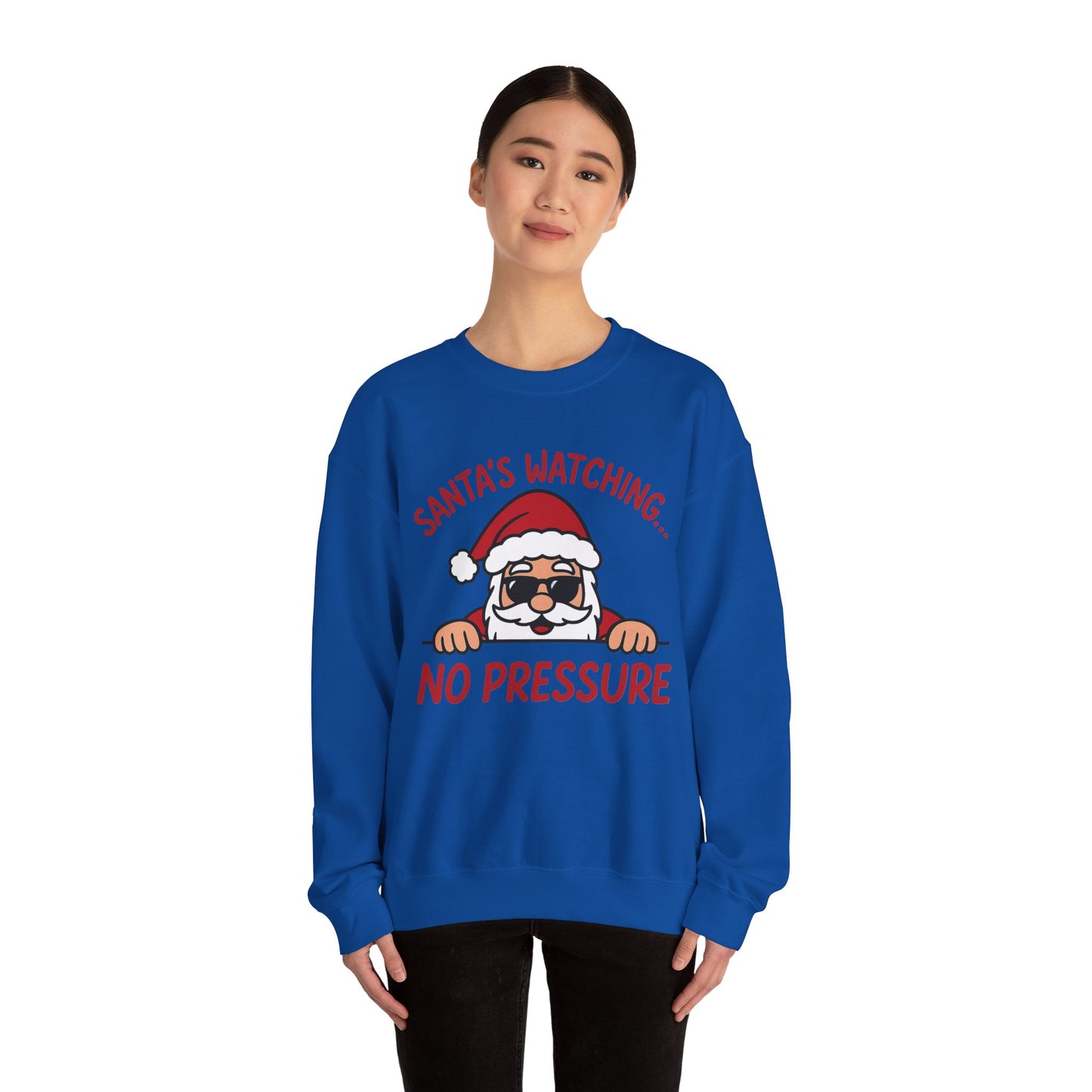 Santa's Watching No Pressure Women's Christmas Sweatshirt, Funny Holiday Jumper