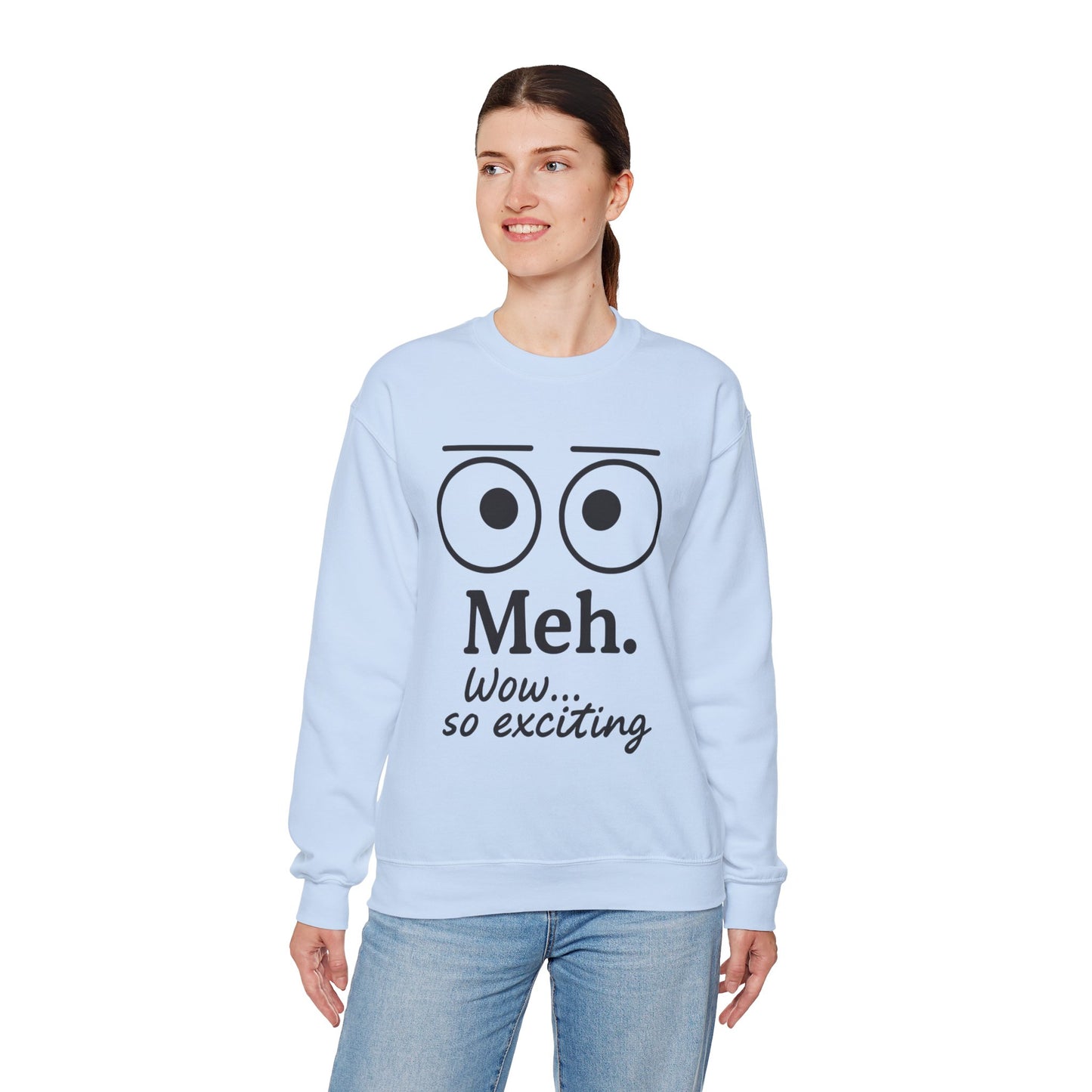 Meh Sweatshirt, Womens Funny Crewneck, Casual Gift for Friends, Comfy Everyday Wear, Sarcastic Apparel, Relaxed Style Clothing