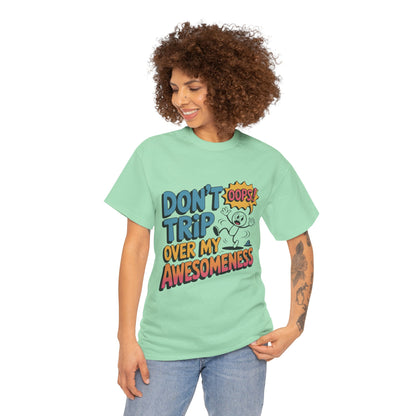Funny Graphic Tee, Don't Trip Over My Awesomeness Shirt, Women's Cotton T-Shirt for Casual Wear, Gift for Friends, Birthday Gift, Humor Tee