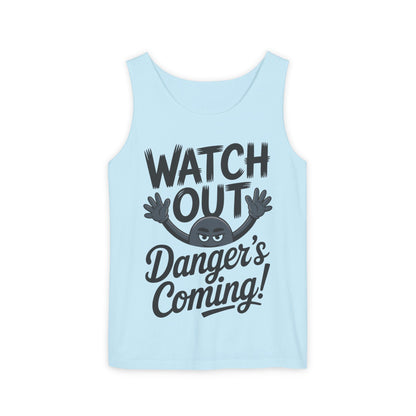 Watch Out! Danger's Coming, Mens Garment-Dyed Tank Top, Summer Tank, Trendy Mens Top, Fun Graphic Tee, Casual Wear, Gift for Him
