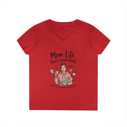 Mom Life V-Neck T-Shirt, Don't Recommend But I'd Choose It Every Time, New Mom Gift, Tired Mama Humor Tee, Baby Shower Gift, Funny Mom Shirt