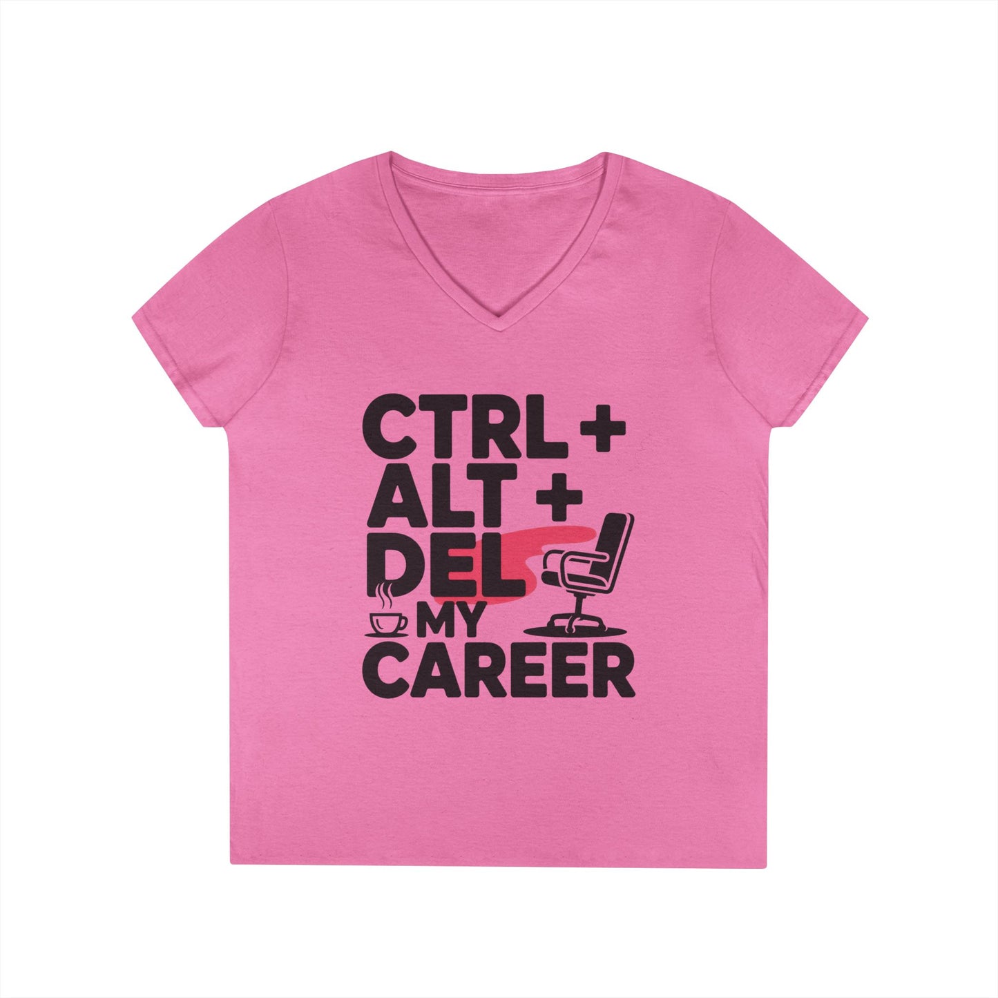 Ladies' V-Neck T-Shirt, Women's Funny T-Shirt, Ctrl Alt Del My Career Graphic Tee, Sarcastic Work Shirt for Her