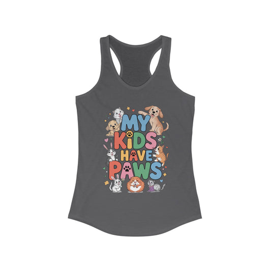 My Kids Have Paws Racerback Tank, Pet Lover Gift, Cute Animal Top, Cute Pet Mom Tee, Animal Parent Top,  Dog Cat Bunny Lover Gift