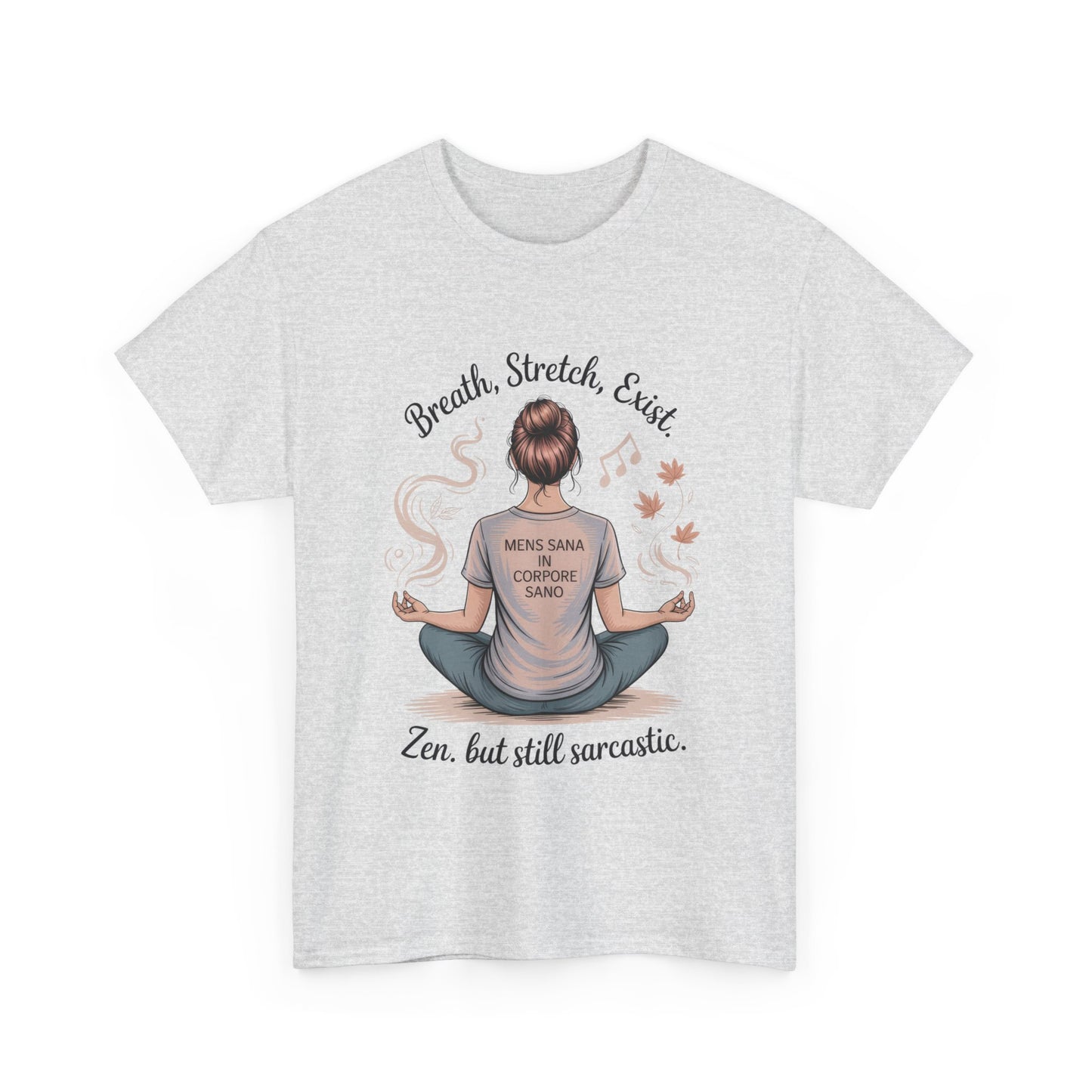 Zen Sarcasm Women's Heavy Cotton Tee, Breath Stretch Exist Shirt, Gift for Yoga Lovers, Relaxation Tee, Funny Meditation Top, Relaxation Tee