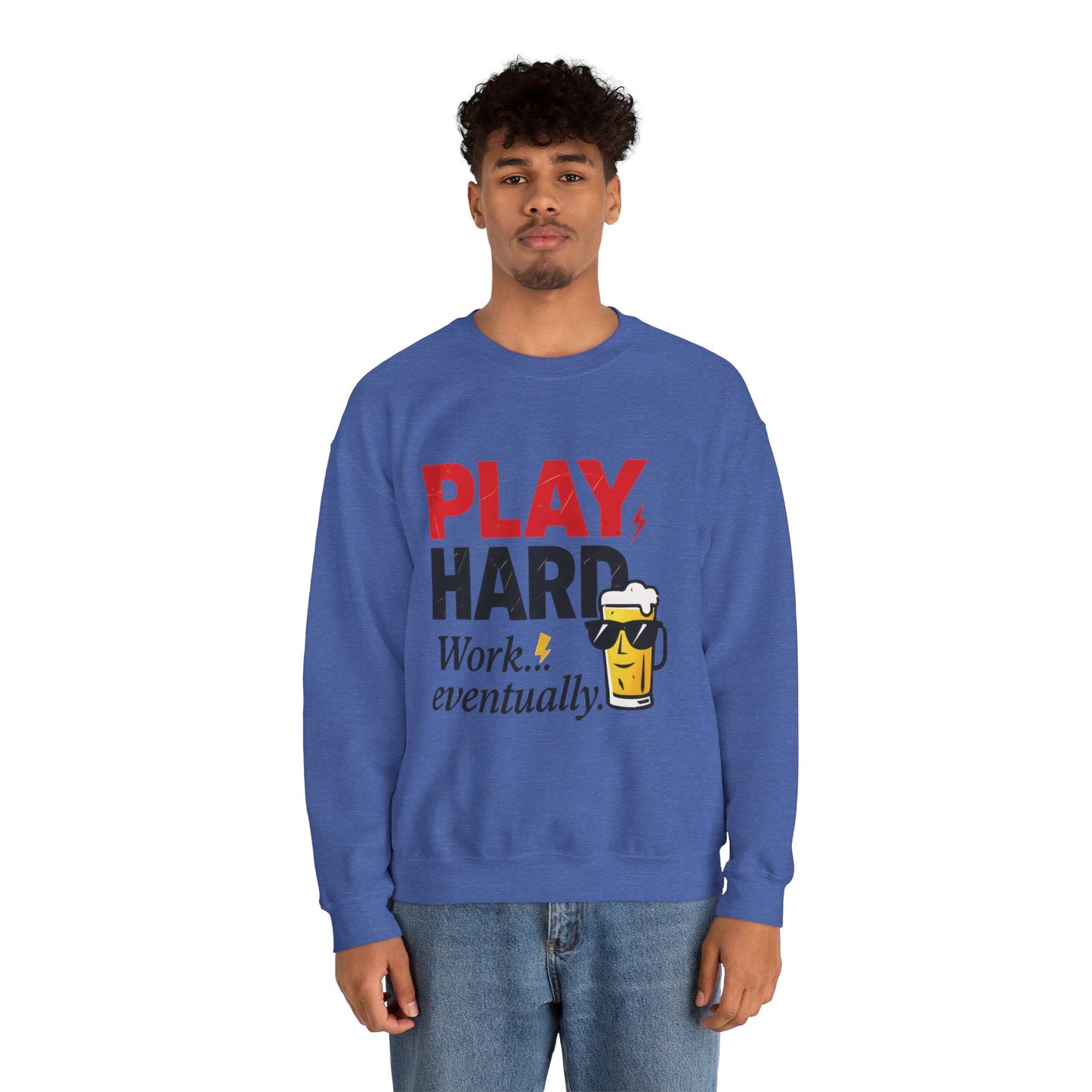 Play Hard Work Eventually Sweatshirt, Funny Mens Crewneck, Casual Gift, Weekend Wear, Holiday Sweater, Cozy Apparel