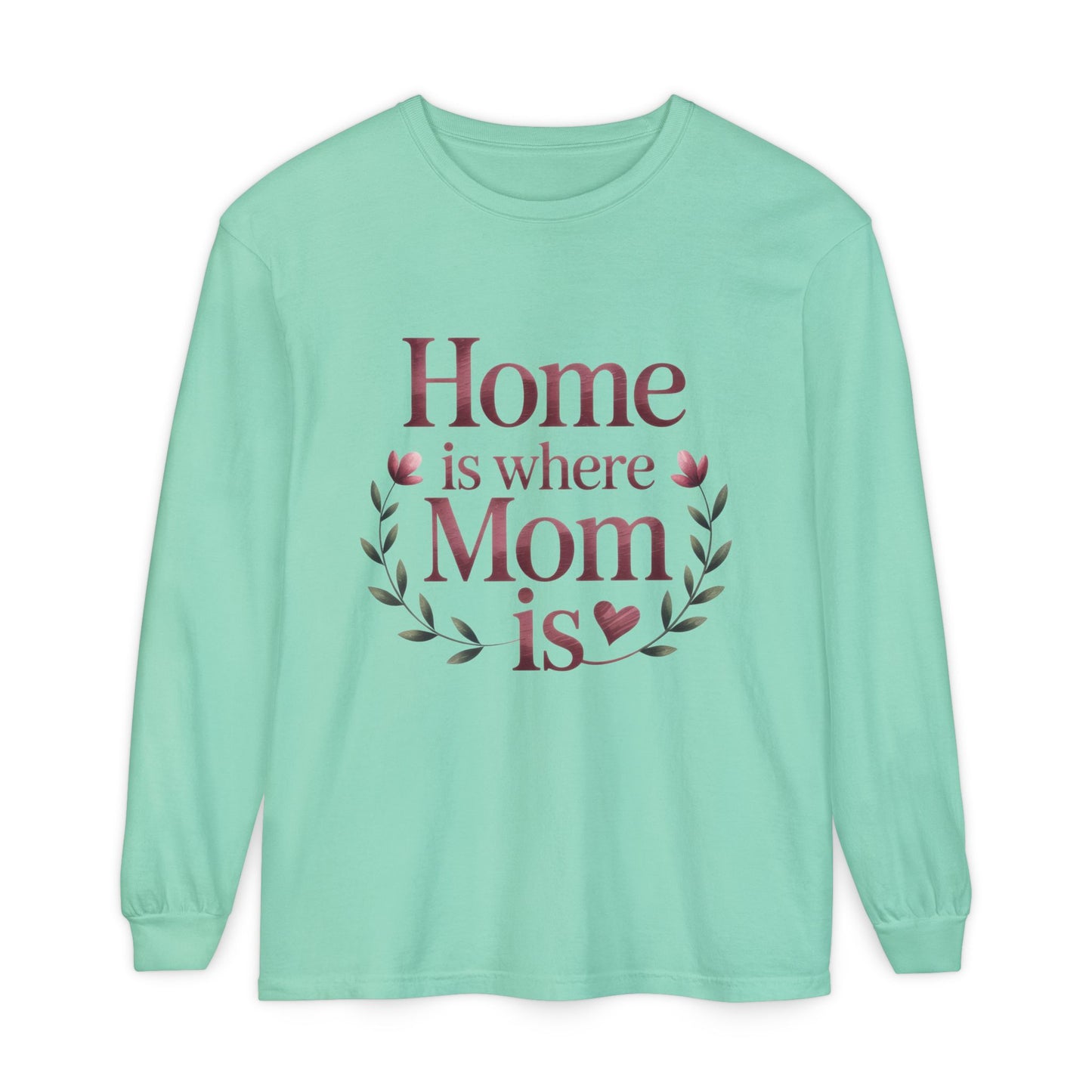 Home is Where Mom Is Long Sleeve T-Shirt, Cozy Gift for Mom, Mother's Day Top, Casual Mom Tee, Family Apparel