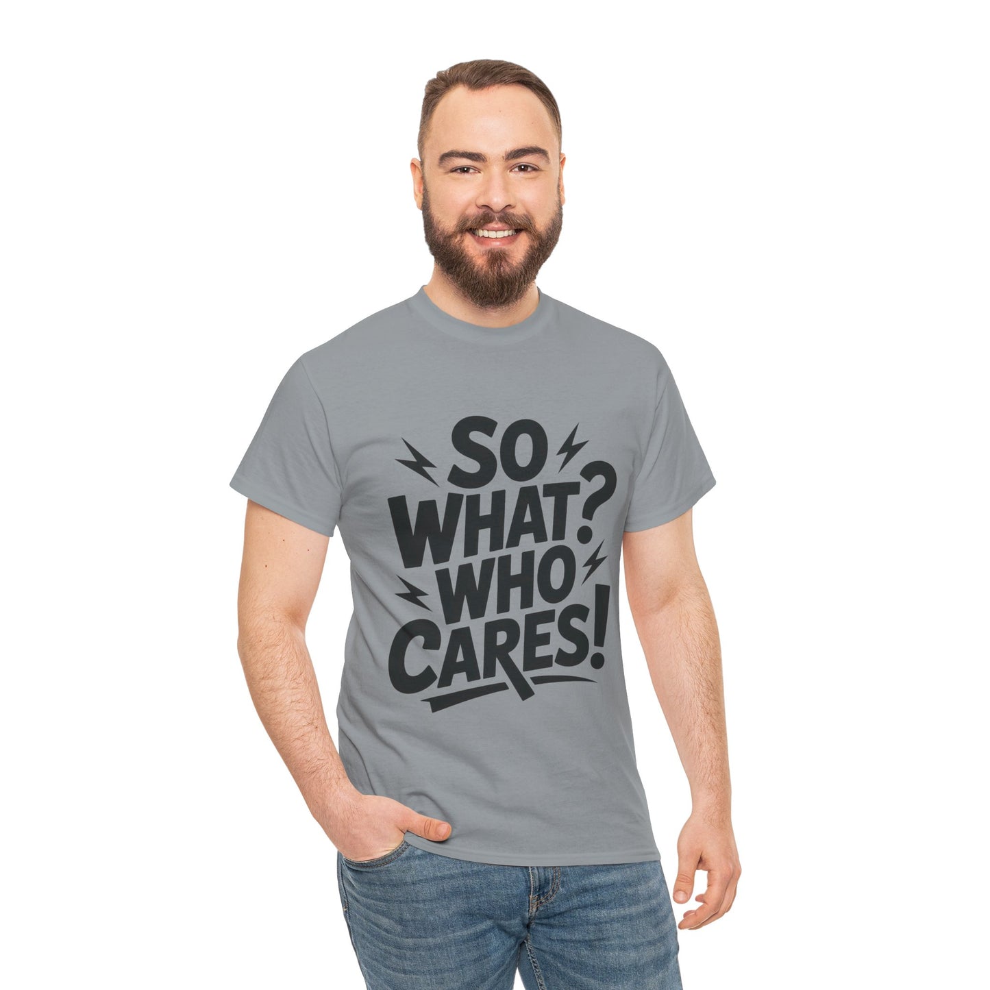 Mens Graphic T-Shirt, Sarcastic Funny Shirt, Rebellious Urban Tee, Black Humor Shirt, So What? Who Cares! T-Shirt, Fun Statement Top