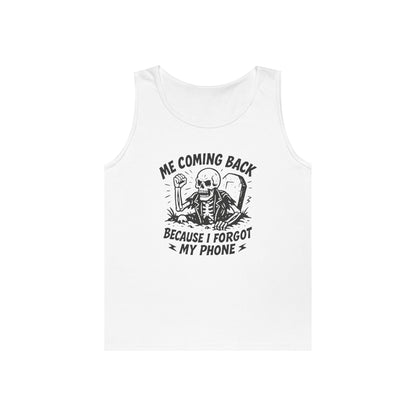 Forgot My Phone Tank Top, Funny Skeleton Coming Back From Grave Tee, Dark Humor Shirt for Men, Humor Tank, funny skull Tee