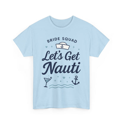 Lets Get Nauti Shirt, Nautical Bachelorette Party Tee, Bride Squad Gift, Bridesmaid Hen Party Top, Fun Nautical Wedding Shirt