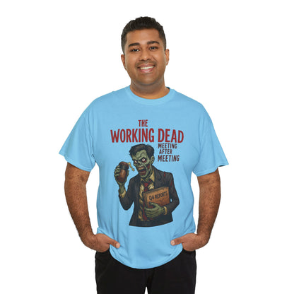 The Working Dead Men's Funny Zombie Work T-Shirt, Office Humor Tee, Meeting Joke Shirt, Halloween Office Tee