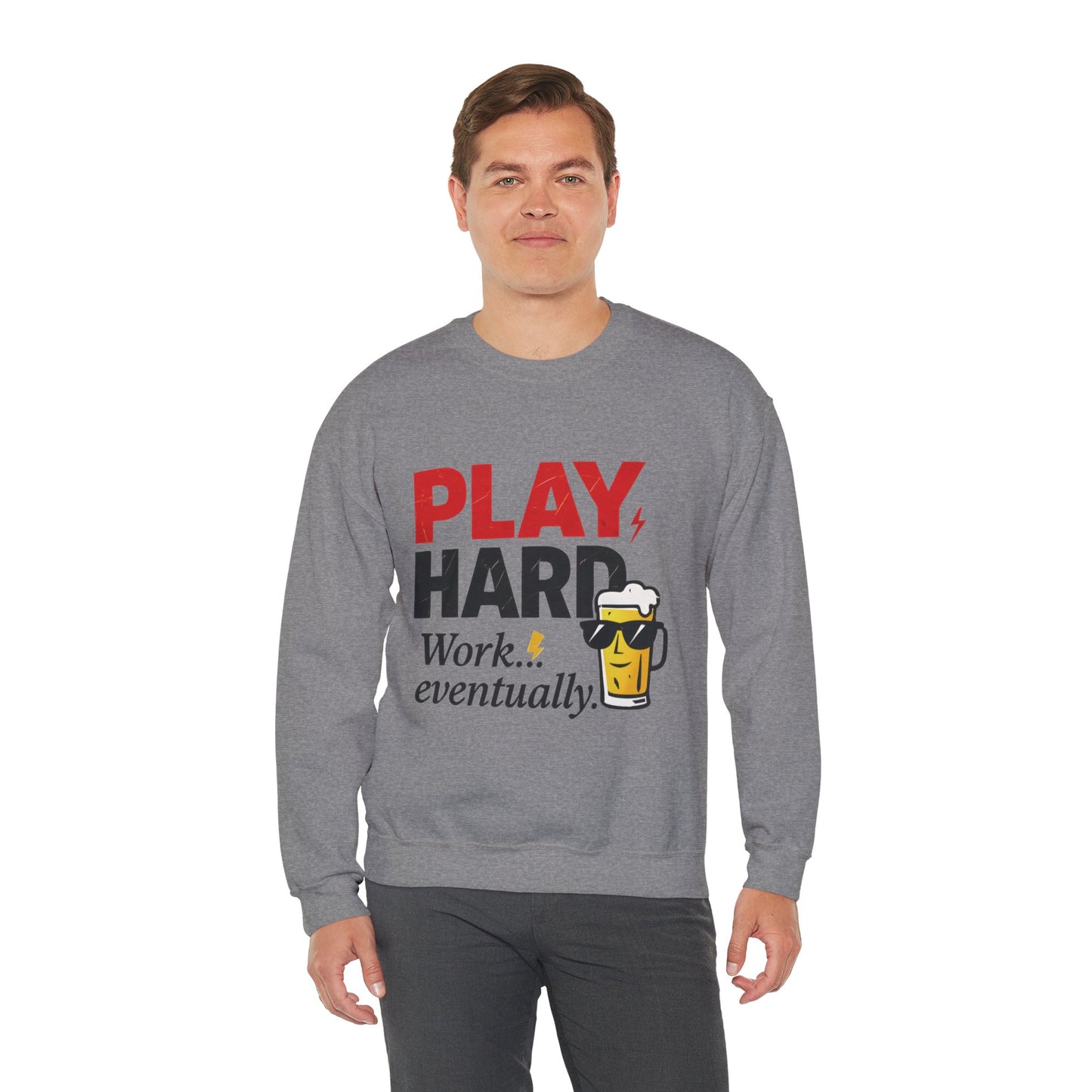 Play Hard Work Eventually Sweatshirt, Funny Mens Crewneck, Casual Gift, Weekend Wear, Holiday Sweater, Cozy Apparel
