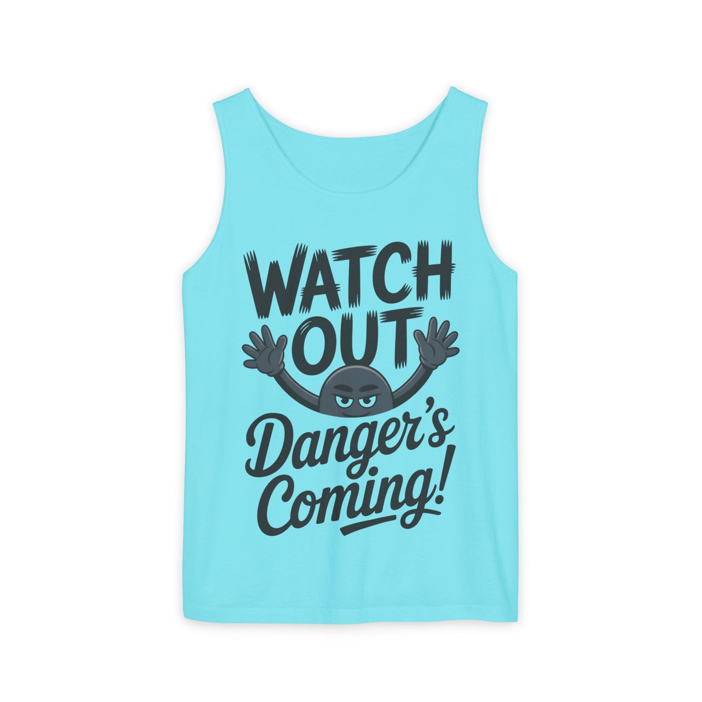 Watch Out! Danger's Coming, Mens Garment-Dyed Tank Top, Summer Tank, Trendy Mens Top, Fun Graphic Tee, Casual Wear, Gift for Him