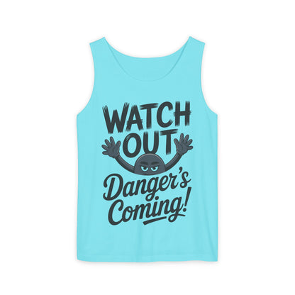 Watch Out! Danger's Coming, Mens Garment-Dyed Tank Top, Summer Tank, Trendy Mens Top, Fun Graphic Tee, Casual Wear, Gift for Him