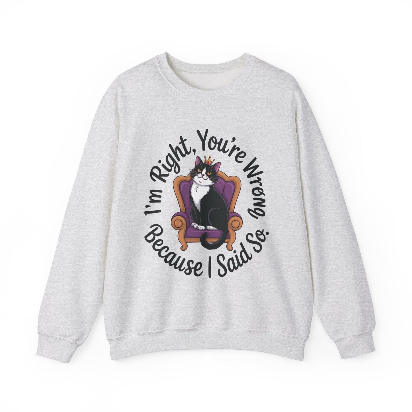 Cat Queen Womens Crewneck Sweatshirt for Cat Lovers, Cat Mom Humor Sweatshirt, Sassy Cat Graphic Sweatshirt, Im Right Tee Sweatshirt