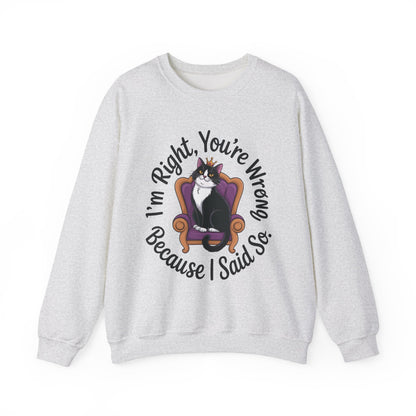 Cat Queen Womens Crewneck Sweatshirt for Cat Lovers, Cat Mom Humor Sweatshirt, Sassy Cat Graphic Sweatshirt, Im Right Tee Sweatshirt