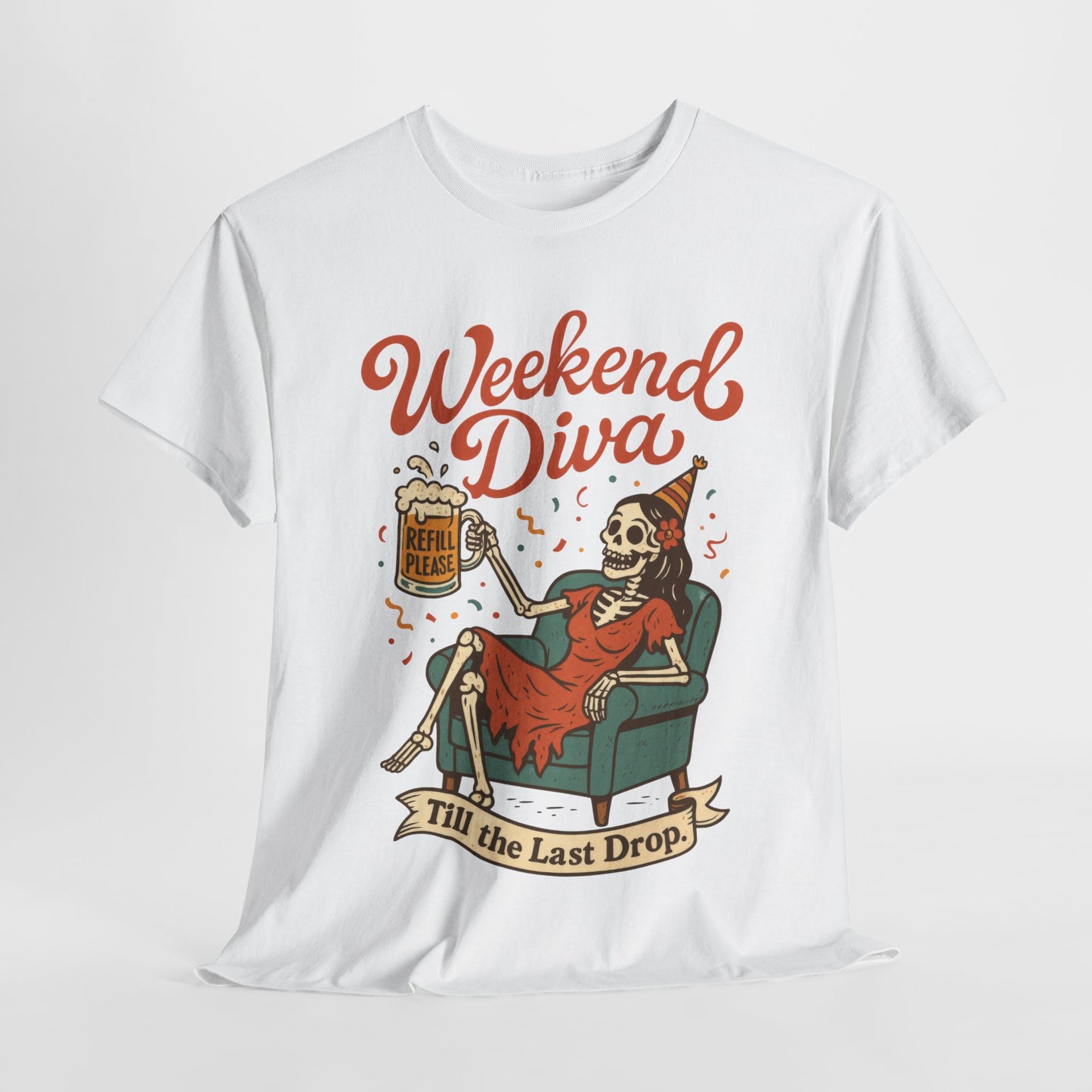 Weekend Diva Funny T-Shirt for Women, Skeleton Party Shirt, Till the Last Drop Tee, Funny Gift for Halloween, Weekend Vibes, Tee for Parties