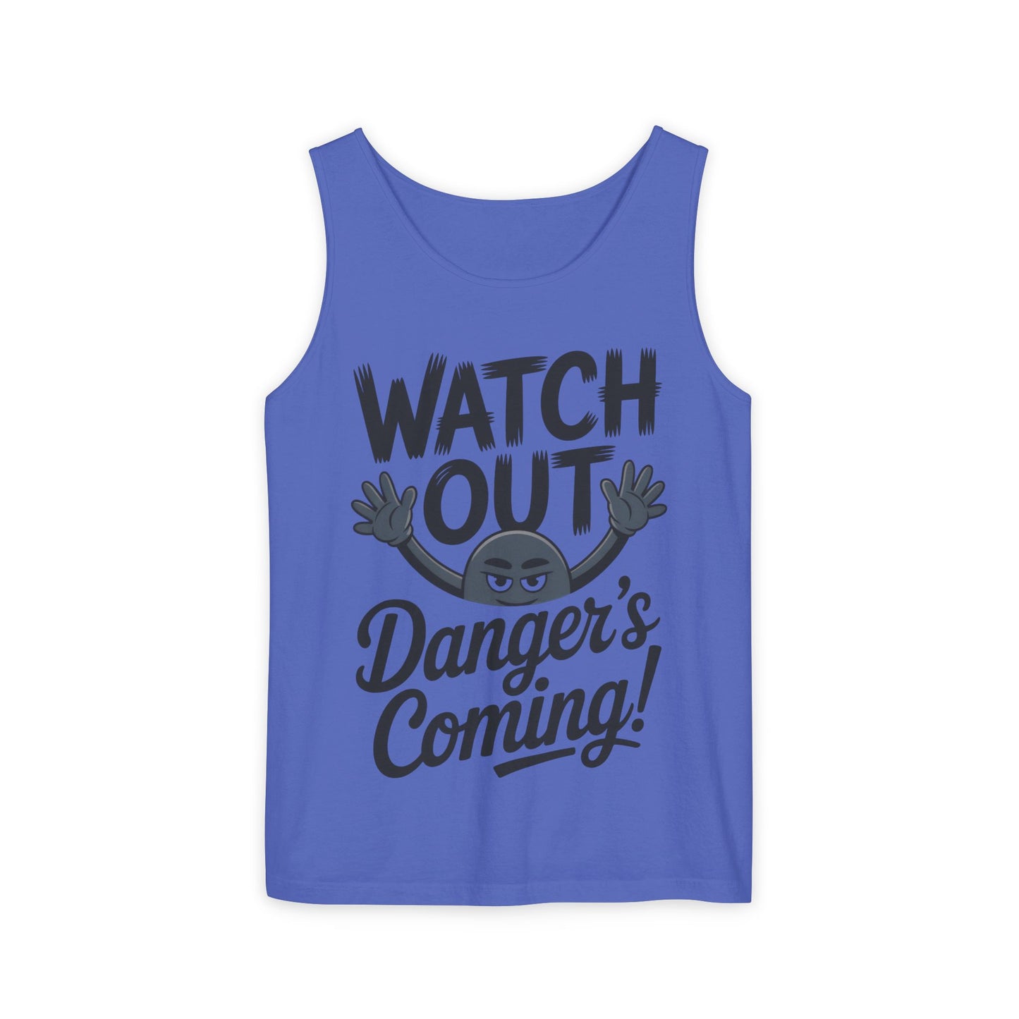 Watch Out! Danger's Coming, Mens Garment-Dyed Tank Top, Summer Tank, Trendy Mens Top, Fun Graphic Tee, Casual Wear, Gift for Him