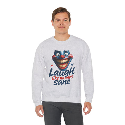 Funny Sweatshirt with 'Laugh Like No One's Sane' Design, Unisex Crewneck, Cozy Gift for Friends, Humor Apparel, Comfy Casual Wear