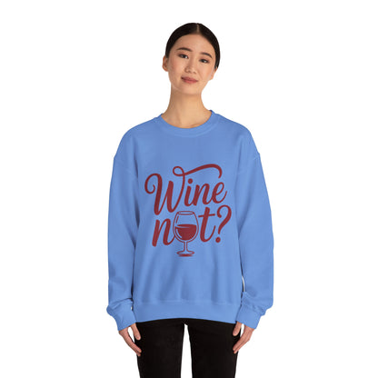 Wine Not? Funny Unisex Crewneck Sweatshirt, Cute Wine Lover Gift, Cozy Wine Quote Pullover, Humorous Drinking Sweater, for Wine Parties