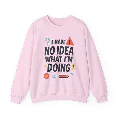 Funny Womens Crewneck Sweatshirt, I Have No Idea What Im Doing, Chaotic Mood Sarcastic Sweatshirt for Her, Humor Hoodie, Cute Chaos