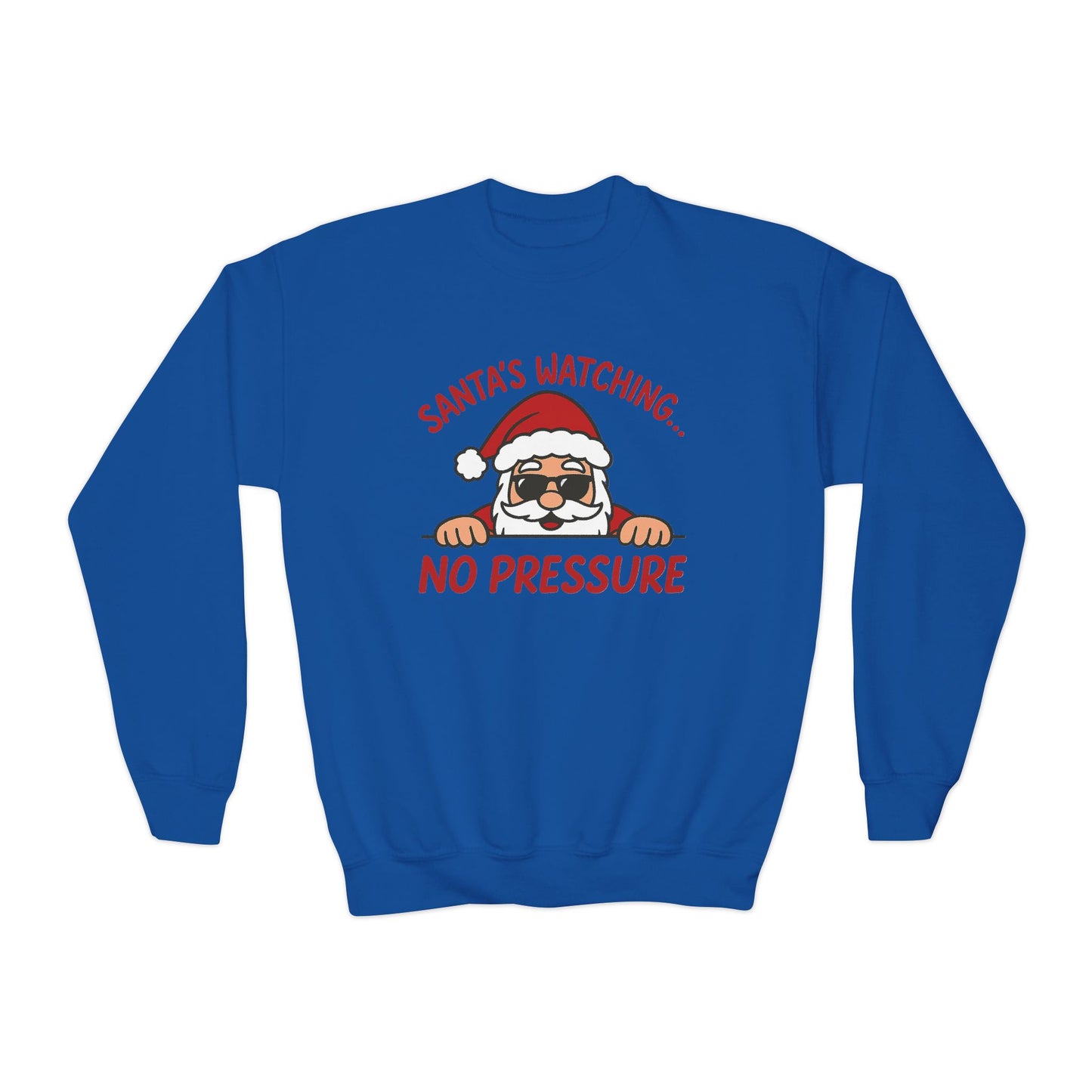 Santa's Watching No Pressure Kids Christmas Sweatshirt, Funny Holiday Jumper for Youth