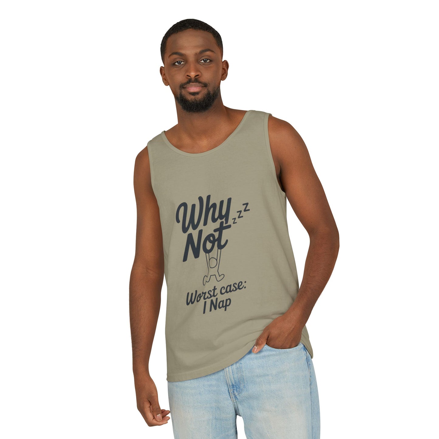 Comfy Mens Tank Top - Why Not? | Perfect for Relaxing, Gift for Nappers, Summer Wear, Vacation Apparel, Hilarious Lounge Top