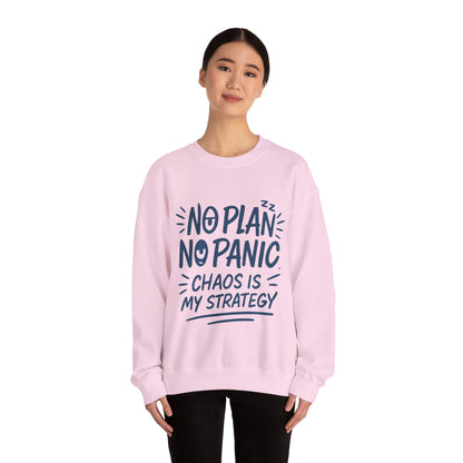Funny Women's Crewneck Sweatshirt, Chaos Strategy Sweatshirt, No Plan No Panic, Cute Winter Layering for Women, Humorous Gift Idea