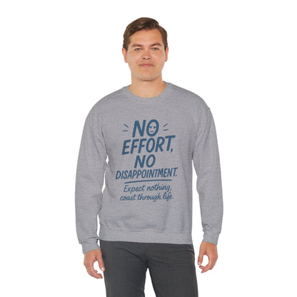 No Effort, No Disappointment Sweatshirt, Cozy Mens Crewneck, Motivational Gift, Relaxed Style for Daily Wear, Ideal for Casual Events