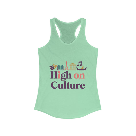 Women's Ideal Racerback Tank, High on Culture Womens Tank Top, Fun Feminine Artistic Shirt