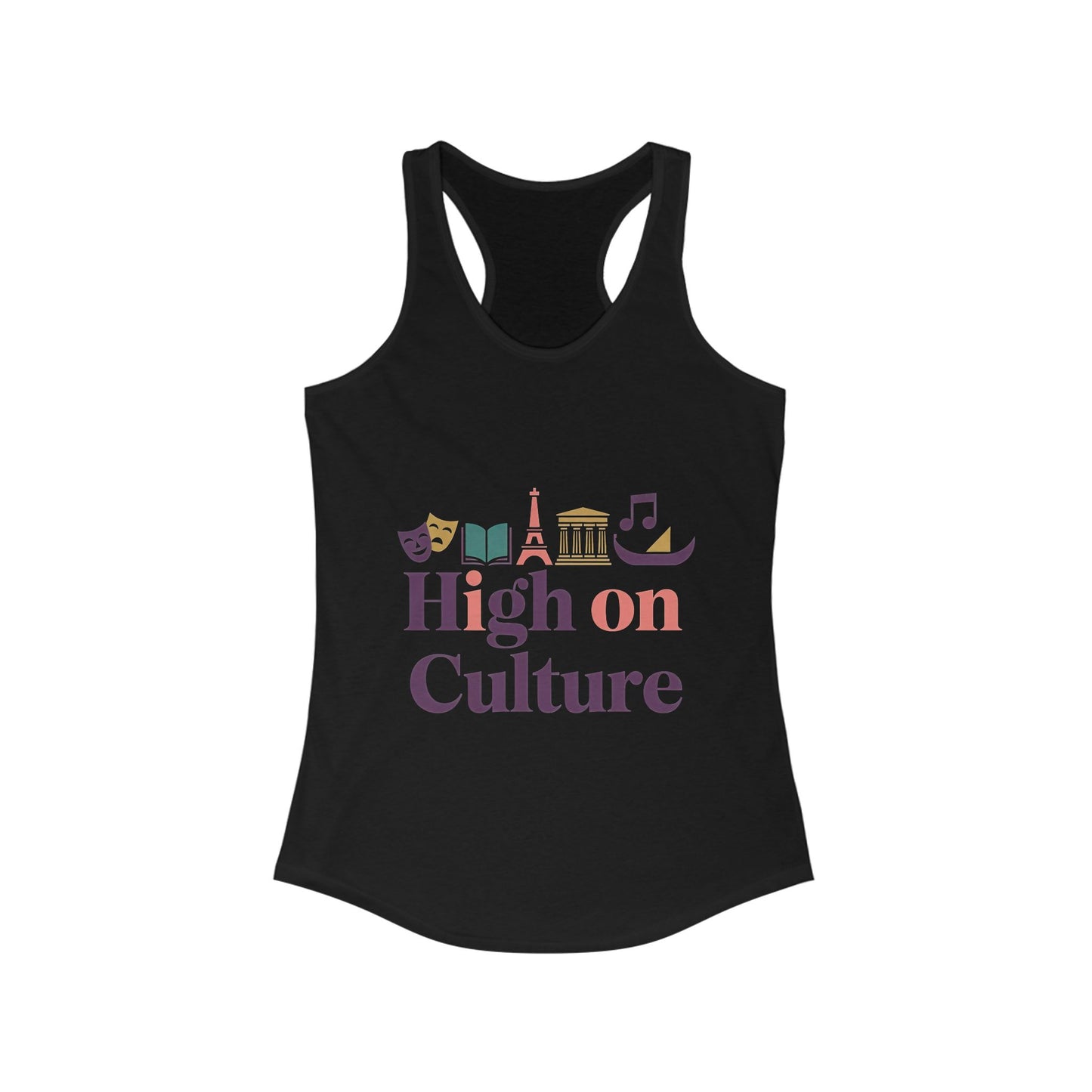 Women's Ideal Racerback Tank, High on Culture Womens Tank Top, Fun Feminine Artistic Shirt