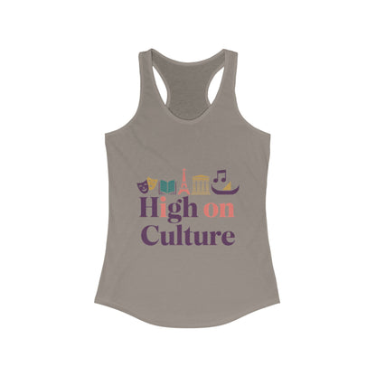 Women's Ideal Racerback Tank, High on Culture Womens Tank Top, Fun Feminine Artistic Shirt