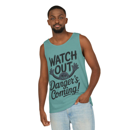 Watch Out! Danger's Coming, Mens Garment-Dyed Tank Top, Summer Tank, Trendy Mens Top, Fun Graphic Tee, Casual Wear, Gift for Him