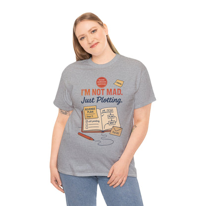 Sarcastic Women's T-Shirt, I'm Not Mad Just Plotting, Funny Passive Aggressive Revenge Tee, Funny Women's Heavy Cotton Tee, Humor Apparel