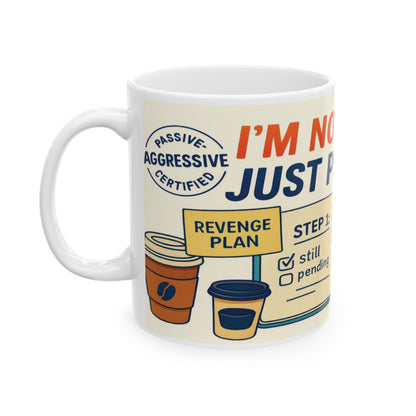 Funny Revenge Mug, Im Not Mad Just Plotting, Passive Aggressive Humor Coffee Cup, Sarcastic Office Gift, Funny Mug for Planning Lovers