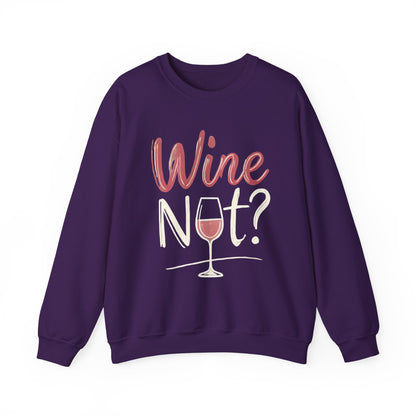 Wine Not? Funny Unisex Crewneck Sweatshirt, Cute Wine Lover Gift, Cozy Wine Quote Pullover, Humorous Drinking Sweater, for Wine Parties