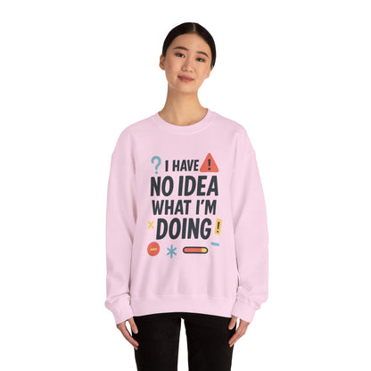 Funny Womens Crewneck Sweatshirt, I Have No Idea What Im Doing, Chaotic Mood Sarcastic Sweatshirt for Her, Humor Hoodie, Cute Chaos
