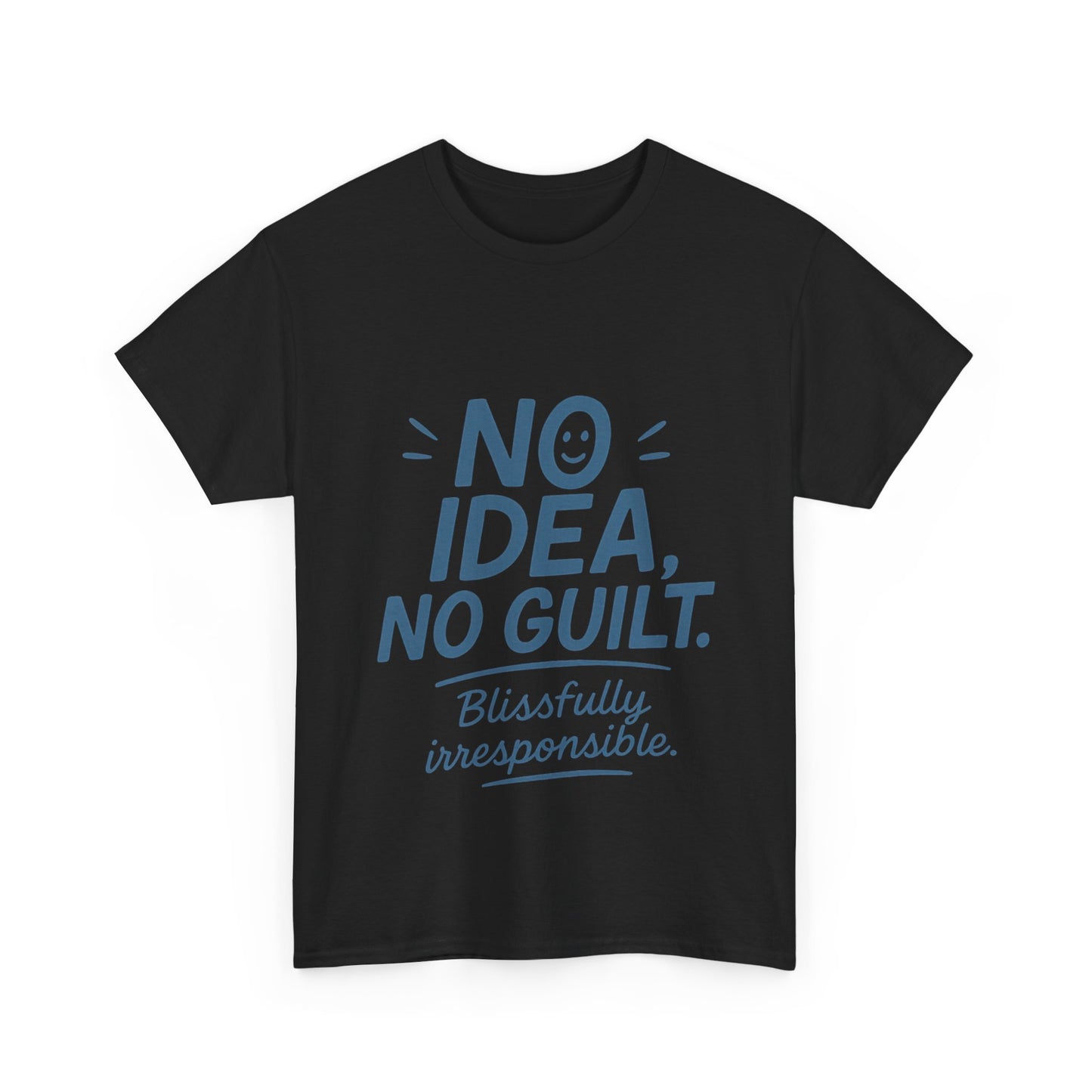 Funny No Idea Mens T-Shirt, No Guilt Blissfully Irresponsible Quote, Casual Relaxed Fit Tee, Humor Gift for Him, Humorous T-Shirt