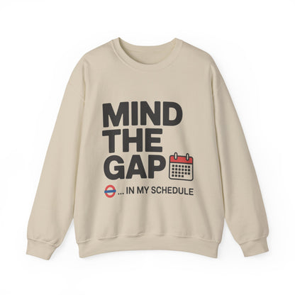 Funny Men's Sweatshirt, Mind The Gap Office Humor, London Underground Inspired Graphic Pullover