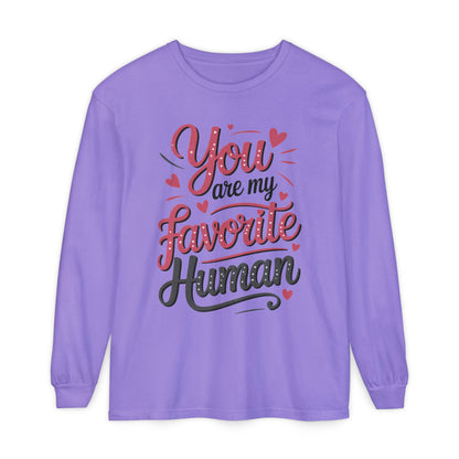 You Are My Favorite Human Long Sleeve T-Shirt, Cute Gift for Friends, Couples, Valentine's Day, Birthdays, Casual Wear, mother's day gift