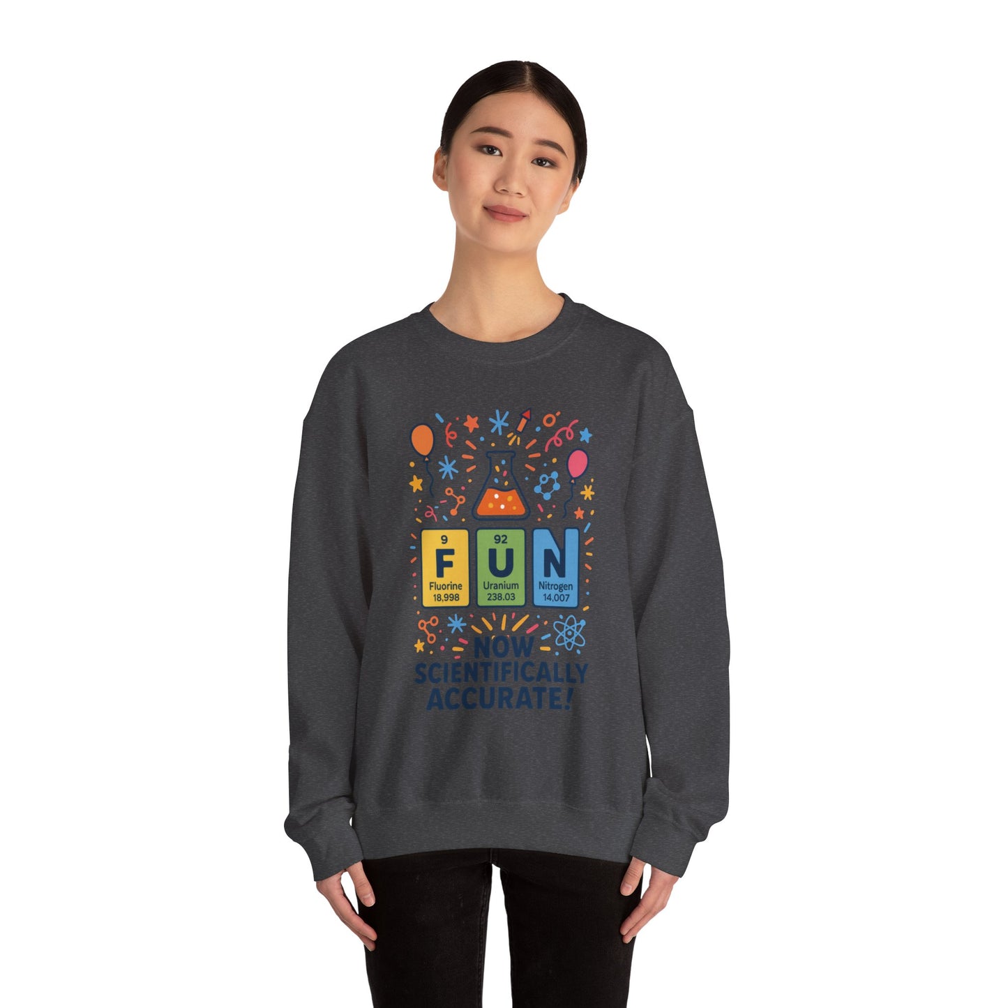 Scientifically Accurate Fun Sweatshirt, Unisex Crewneck, Perfect for Science Lovers, Birthday Gift, Casual Wear, Fun Events, Science Fair
