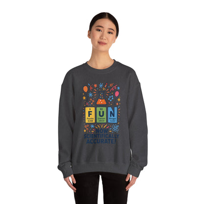 Scientifically Accurate Fun Sweatshirt, Unisex Crewneck, Perfect for Science Lovers, Birthday Gift, Casual Wear, Fun Events, Science Fair