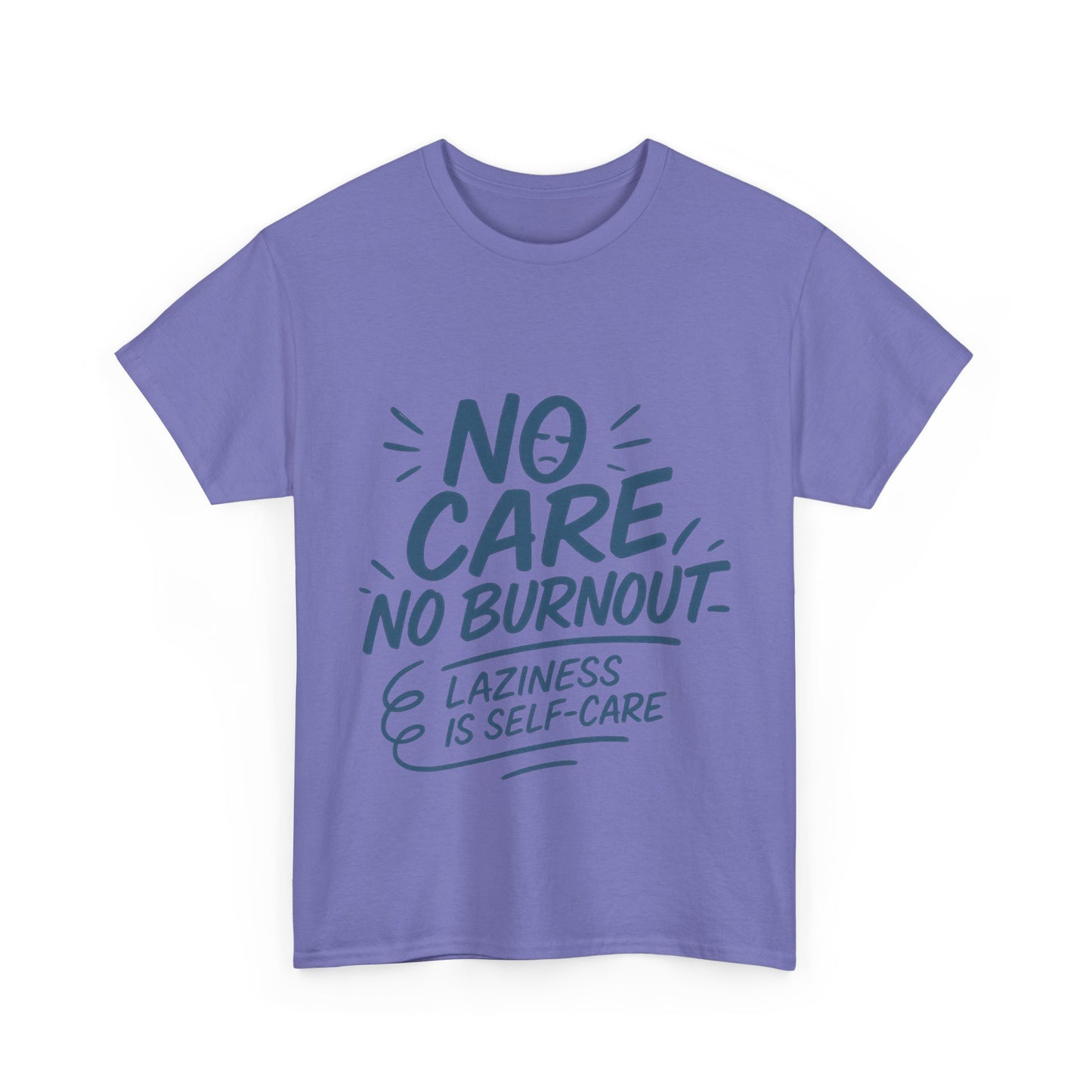 Funny Lazy Self-Care Womens T-Shirt, No Care No Burnout Quote Shirt, Casual Relaxed Fit Tee, Gift for Mental Health Awareness, Gift for Her