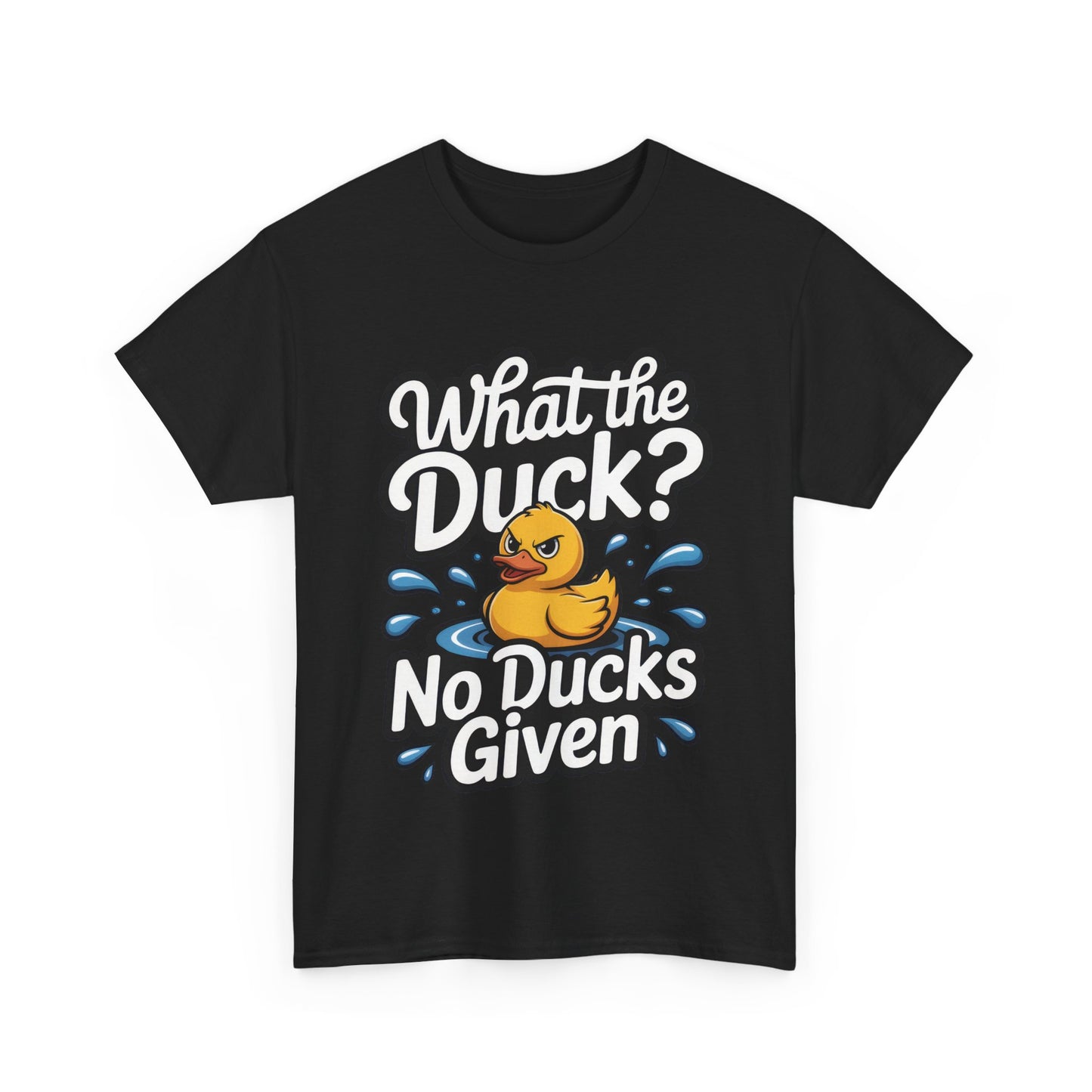 Funny Duck Shirt - No Ducks Given Tee - What The Duck Mens T-Shirt - Sarcastic Rubber Duck Graphic - Humor Gift For Him