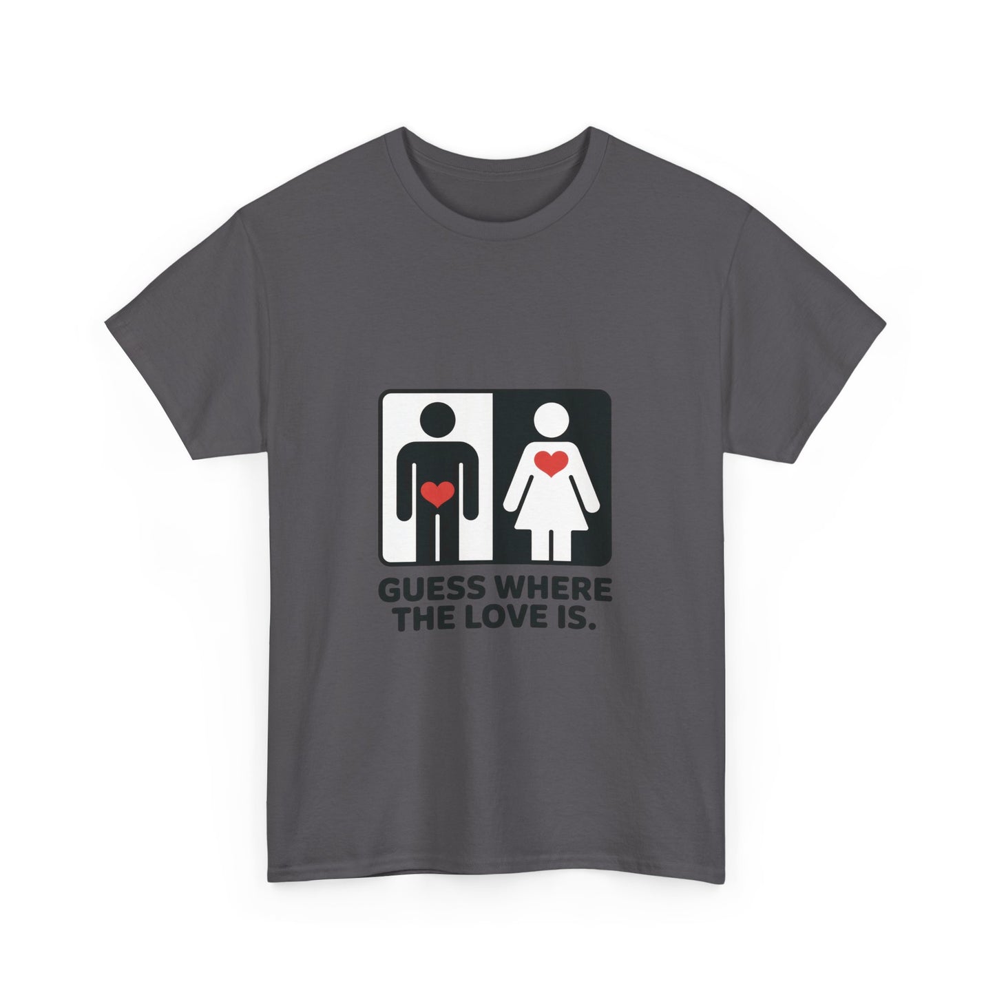 Guess Where The Love Is Tee, Funny Couples Gift, Valentines Day Apparel, Relationship Humor Shirt, Graphic Tee for Him, Bold Love Joke Shirt