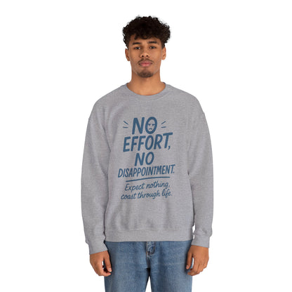 No Effort, No Disappointment Sweatshirt, Cozy Mens Crewneck, Motivational Gift, Relaxed Style for Daily Wear, Ideal for Casual Events